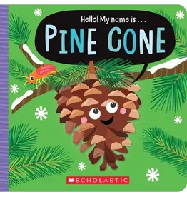 Scholastic Hello! My Name Is...Pine Cone