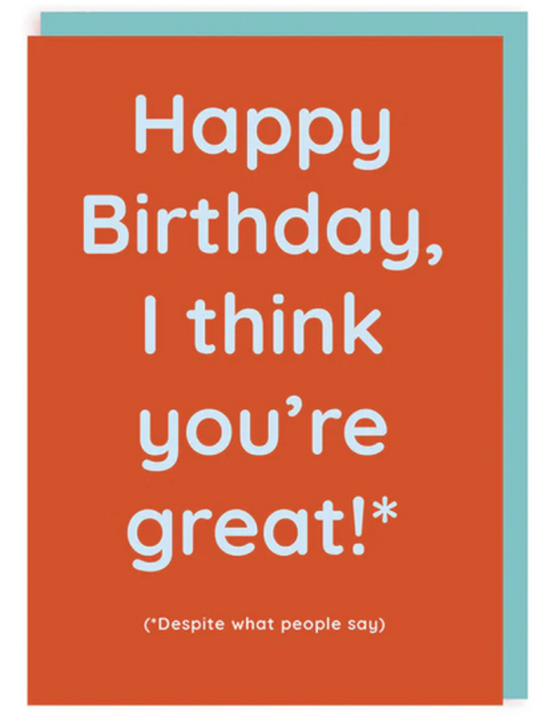 I Think Youre Great Birthday Card - Venture Quality Goods