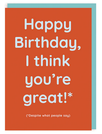 I Think Youre Great Birthday Card - Venture Quality Goods