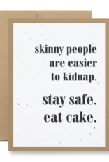 Seedy Cards Skinny People Are Easier to Kidnap Card