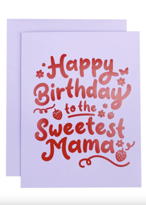 The Social Type Sweetest Mama Birthday Card