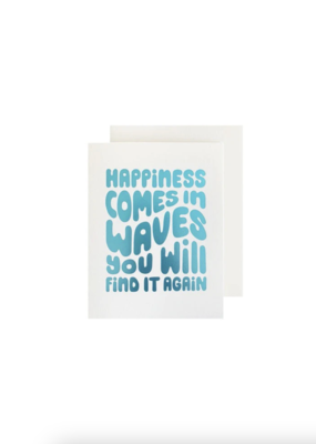 The Social Type Happiness Comes in Waves Card
