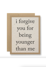 Seedy Cards I Forgive You For Being Younger