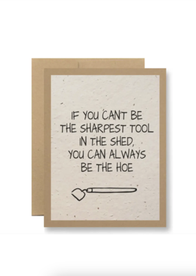 Seedy Always Be The Hoe Card