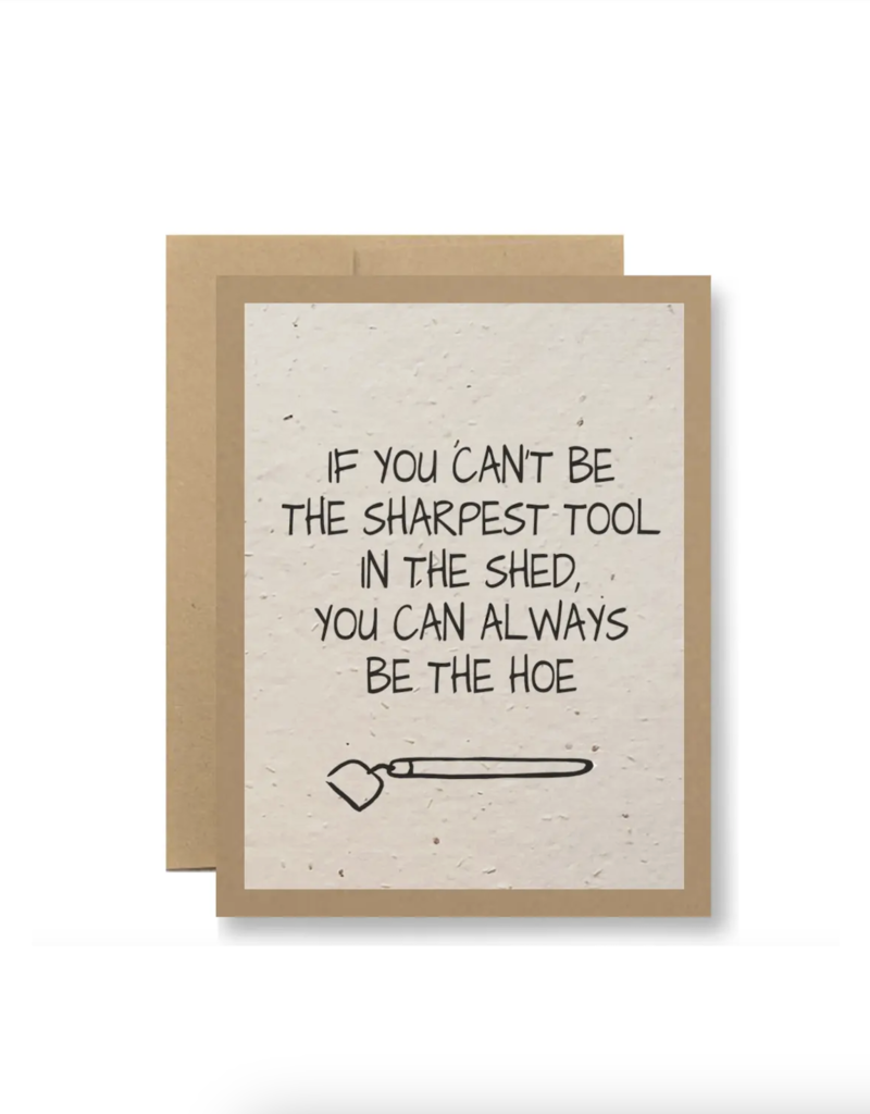Seedy Cards You can always be the hoe