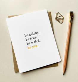 Truth Papers Be Quirky Card