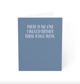 Modern Wit I Would Rather Raise a Dog