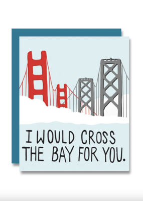 PapaLlama I Would Cross the Bay For You Card