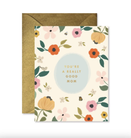Ginger P. Designs Really Good Mom Greeting Card
