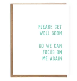 A Zillion Dollars Get Well Soon So We Can Focus On Me