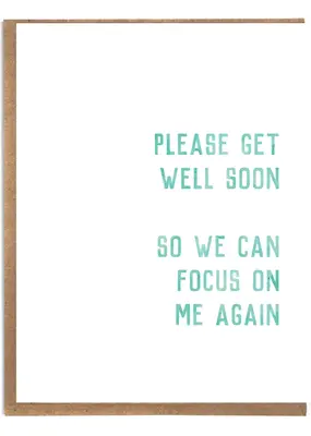 A Zillion Dollars Get Well Soon So We Can Focus On Me