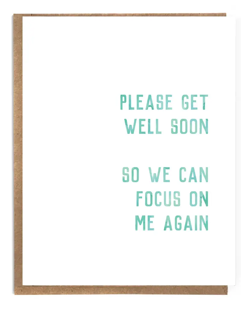 A Zillion Dollars Get Well Soon So We Can Focus On Me