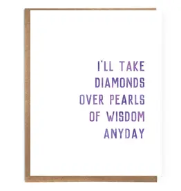 A Zillion Dollars I'll Take Diamonds Over Pearls of Wisdom