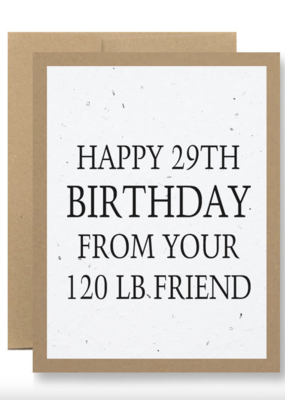 Seedy Cards Your 120 lb Friend Card