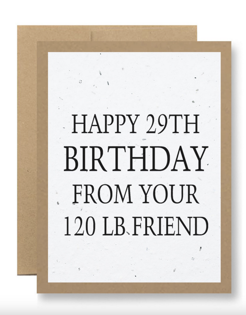 Seedy Your 120 lb Friend Card