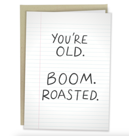 Sleazy Greetings You're Old. Boom. Roasted.