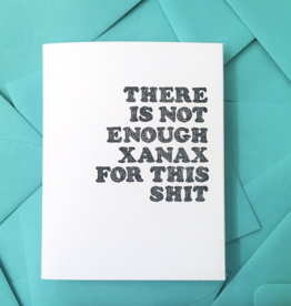 Richie Designs Not Enough Xanax Card