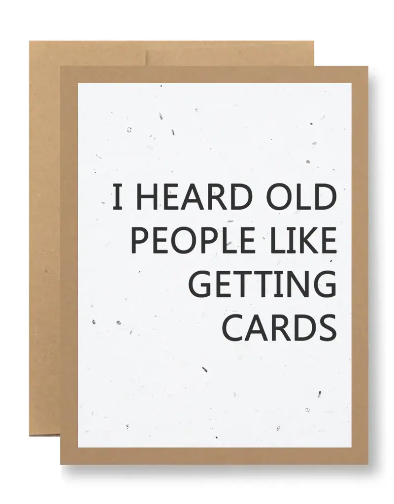 Seedy Cards I Heard Old People Like Getting Cards