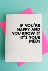 Richie Designs Happy It's Your Meds
