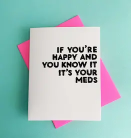 Richie Designs Happy It's Your Meds