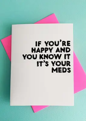Richie Designs Happy It's Your Meds