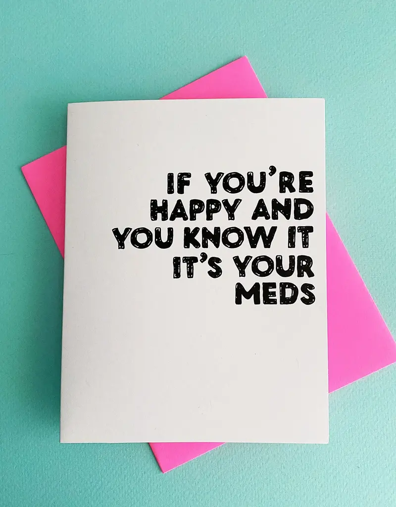 Richie Designs Happy It's Your Meds