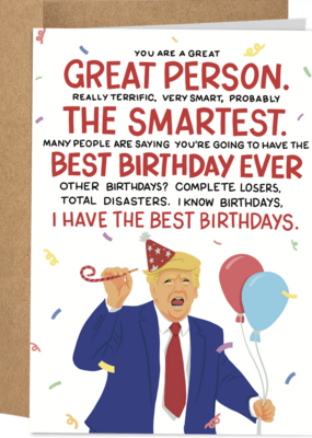 Sleazy Greetings I Have the Best Birthdays Trump Card