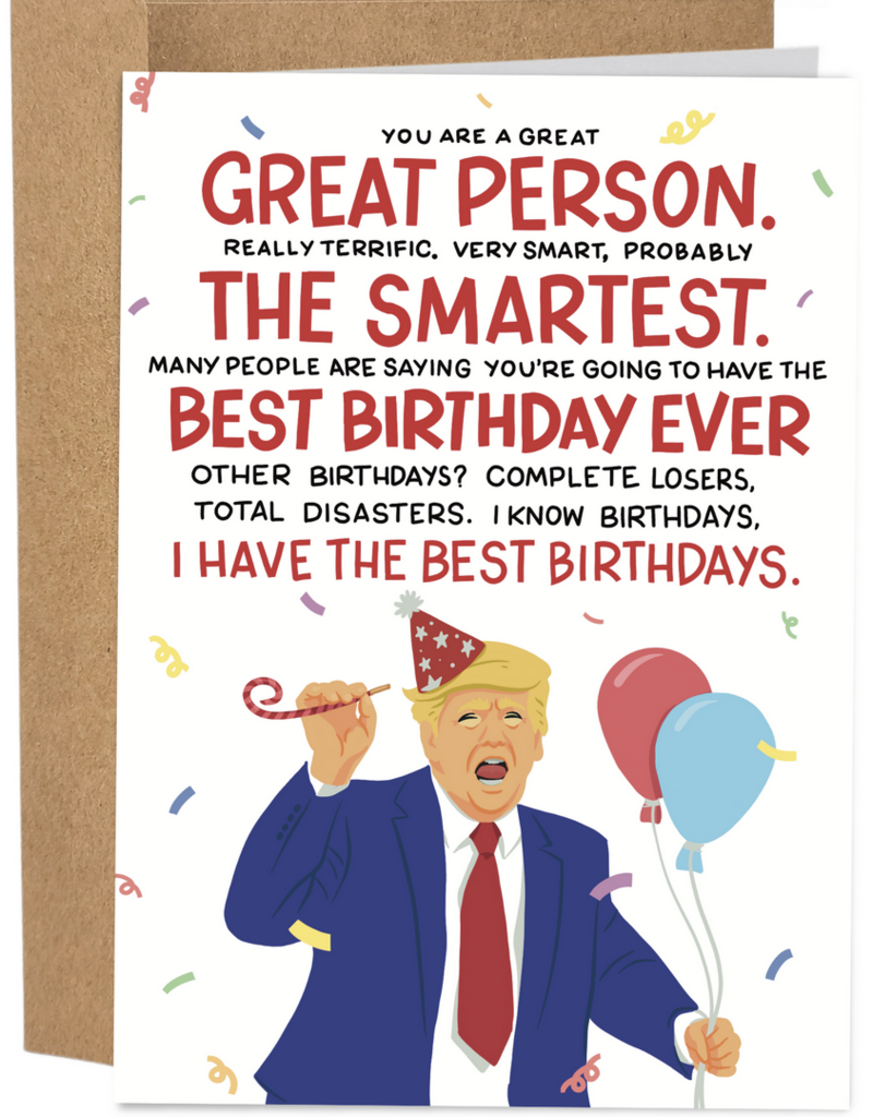 Sleazy Greetings I Have the Best Birthdays Trump Card