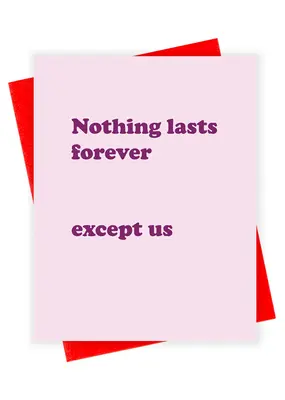 Xou Nothing Lasts Forever Card