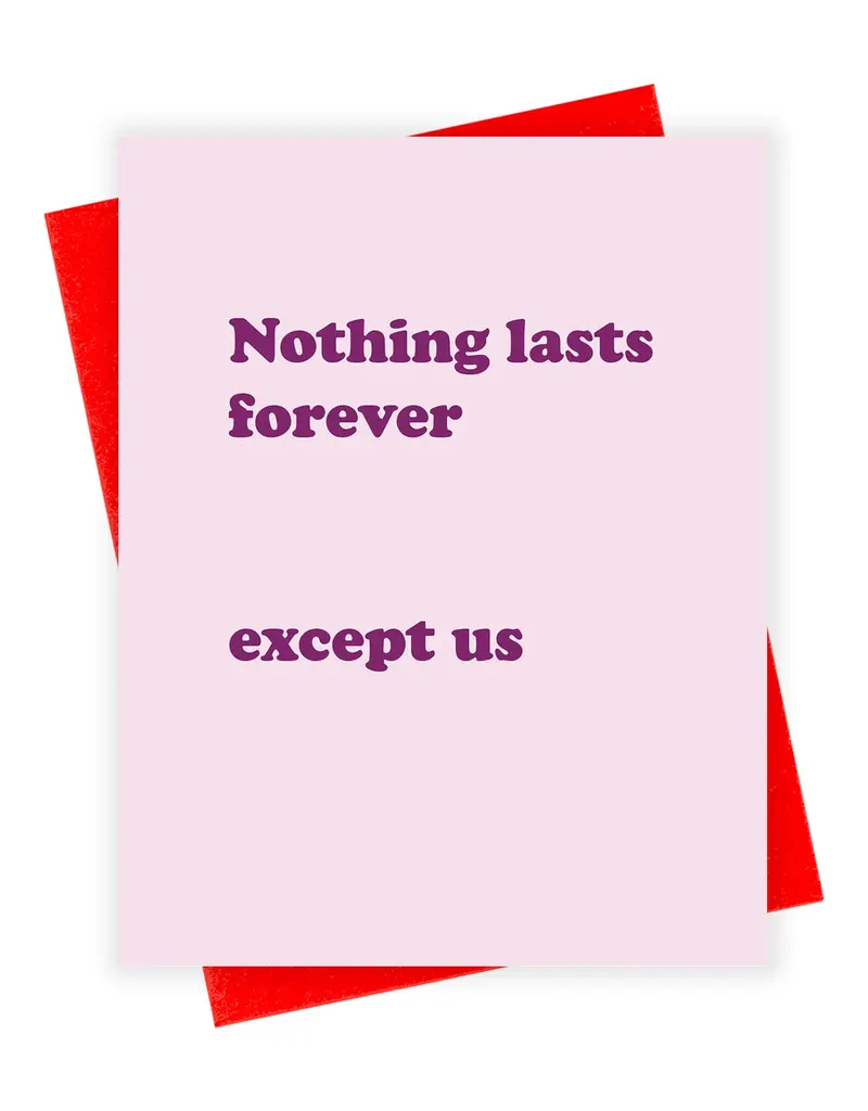 Xou Nothing Lasts Forever Card