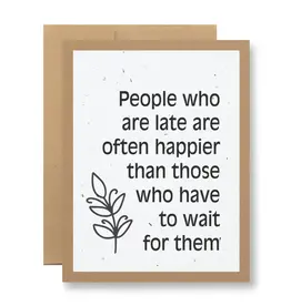 Seedy People Who Are Late Card