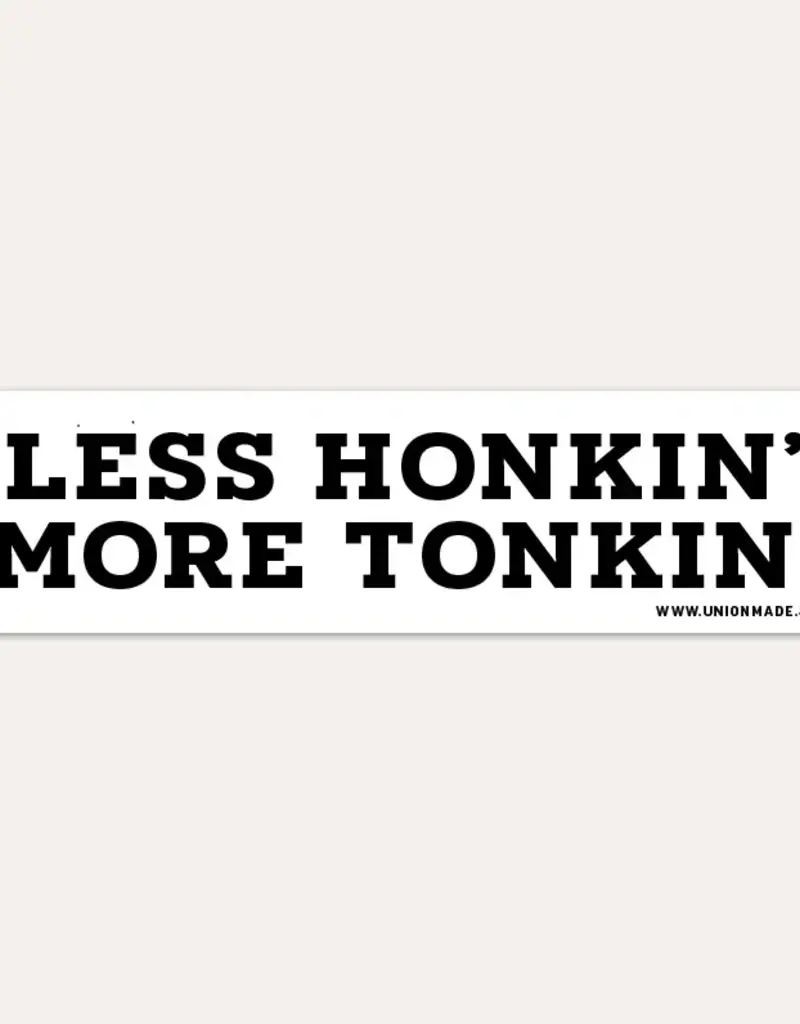 Union Made Less Honkin' Car Sticker