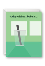 Venture A Day Without Boba... Card