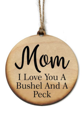 Mom Bushel And A Peck Ornament
