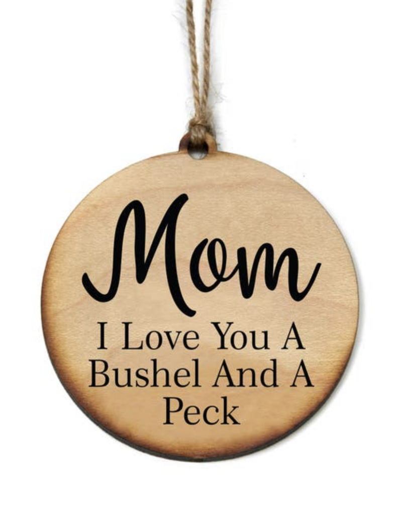 Mom Bushel And A Peck Ornament