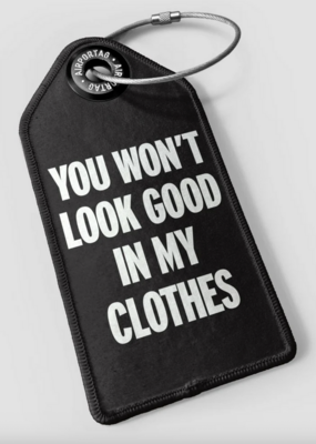 Airportag You Won't Look Good Luggage Tag