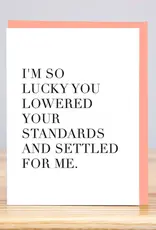 Huckleberry Letter Press Lower Your Standards Card