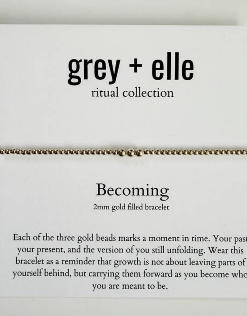 Grey + Elle Becoming GF Bracelet