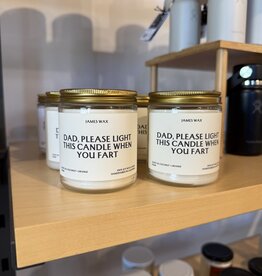 James Wax Dad Please Light This When You Fart