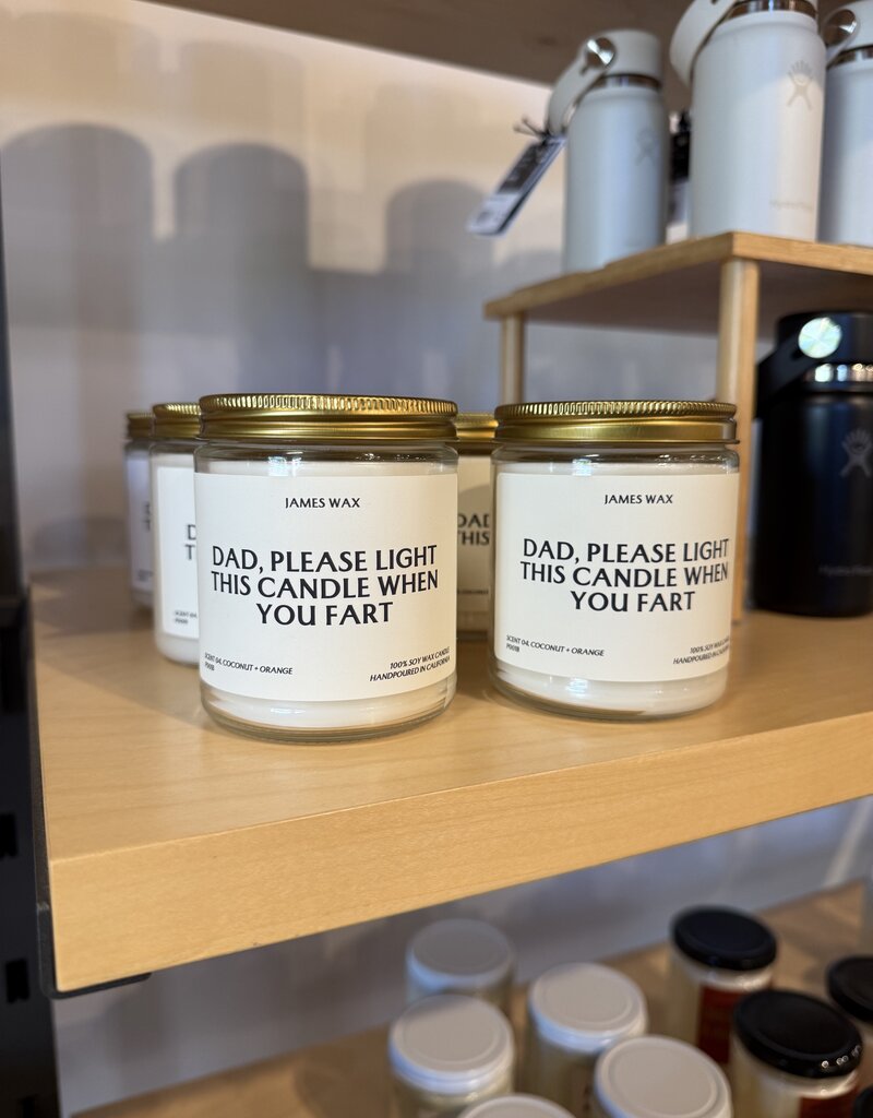 James Wax Dad Please Light This When You Fart
