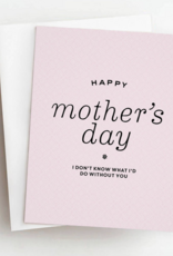 Skel & Co Don't Know What I'd Do Without Mom