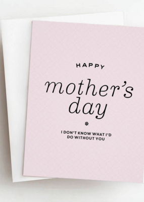 Skel & Co Don't Know What I'd Do Without Mom