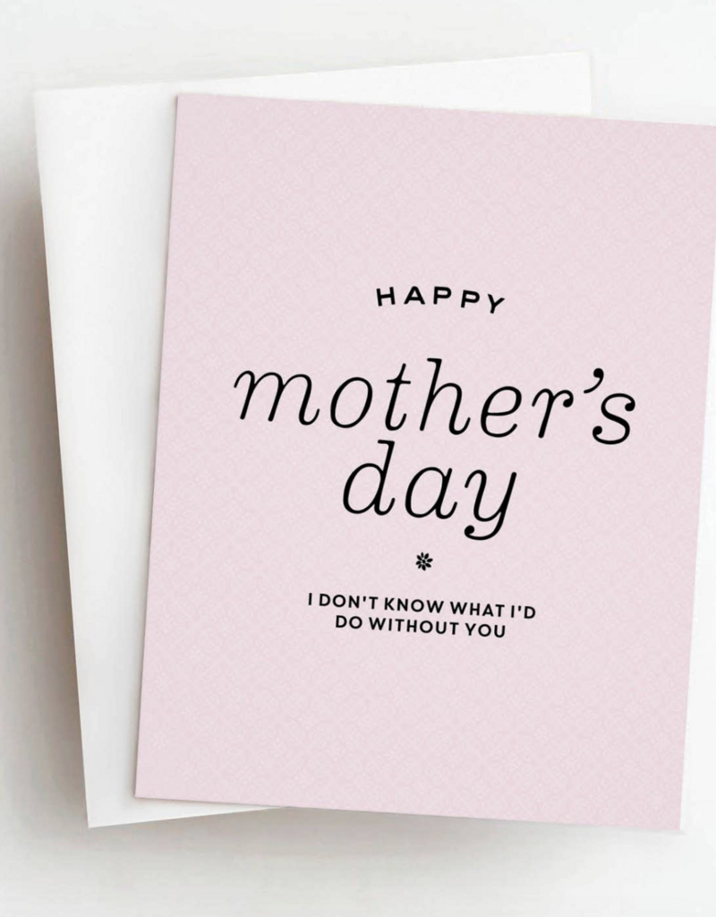 Skel & Co Don't Know What I'd Do Without Mom