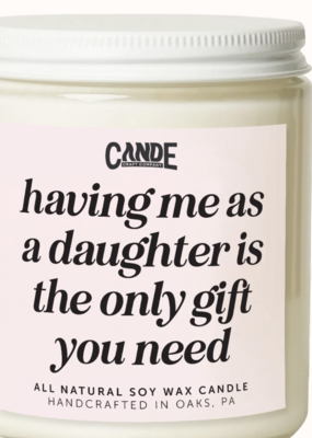 CE Craft Having Me as a Daughter Candle