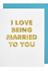 The Social Type I Love Being Married to You Card