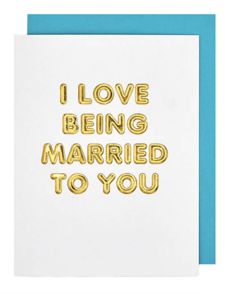 The Social Type I Love Being Married to You Card