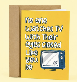 Sleazy Greetings No One Watches TV Card