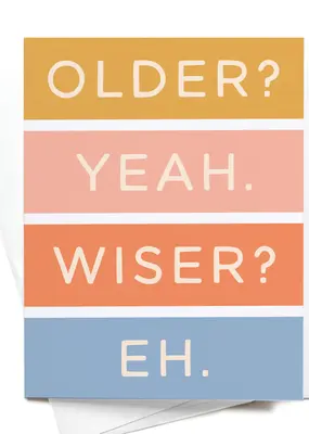 Easyhand Goods Co. Older Not Wiser Birthday Card