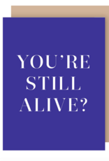 The Social Type You're Still Alive Birthday Card