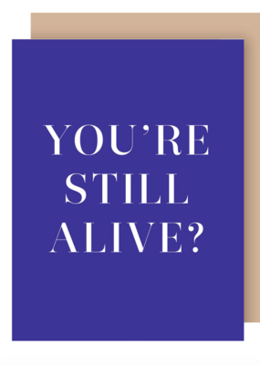 The Social Type You're Still Alive Birthday Card